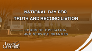 National Day for Truth and Reconciliation - Hours of Operation